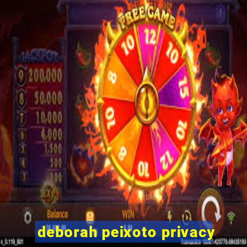 deborah peixoto privacy